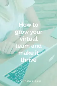 How to grow your virtual team and make it thrive.